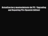 [PDF] Actualizacion y mantenimiento del PC / Upgrading and Repairing PCs (Spanish Edition)