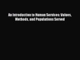 [PDF] An Introduction to Human Services: Values Methods and Populations Served  Read Online