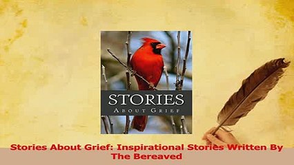 Download  Stories About Grief Inspirational Stories Written By The Bereaved Ebook Free