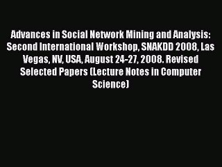 [PDF] Advances in Social Network Mining and Analysis: Second International Workshop SNAKDD