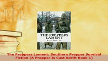 Read  The Preppers Lament Southern Prepper Survival Fiction A Prepper Is Cast Adrift Book 1 Ebook Online