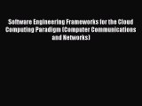 [PDF] Software Engineering Frameworks for the Cloud Computing Paradigm (Computer Communications