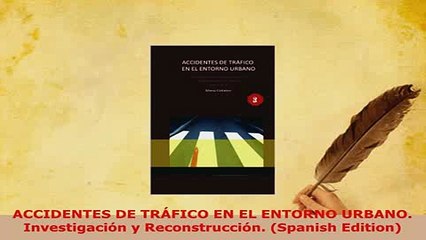 PDF  ACCIDENTES DE TRÁFICO EN EL ENTORNO URBANO Investigación y Reconstrucción Spanish  Read Online