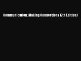 Download Communication: Making Connections (7th Edition) Ebook Free