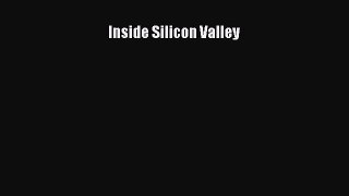 Read Inside Silicon Valley Ebook Free