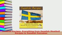 PDF  Swedish Recipes Everything from Swedish Meatball Recipes to Swedish Pancakes PDF Online