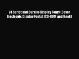 Read 24 Script and Cursive Display Fonts (Dover Electronic Display Fonts) (CD-ROM and Book)