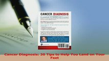 Read  Cancer Diagnosis 30 Tips to Help You Land on Your Feet Ebook Free