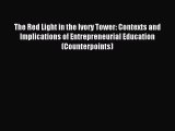 Read The Red Light in the Ivory Tower: Contexts and Implications of Entrepreneurial Education