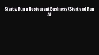 Read Start & Run a Restaurant Business (Start and Run A) Ebook Free