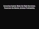 Read Garnering Capital: Make the Right Decisions. Penetrate the Market. Achieve Profitability.