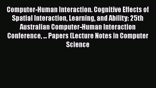 [PDF] Computer-Human Interaction. Cognitive Effects of Spatial Interaction Learning and Ability: