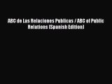 Read ABC de Las Relaciones Publicas / ABC of Public Relations (Spanish Edition) PDF Online