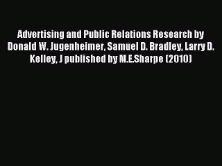 Download Advertising and Public Relations Research by Donald W. Jugenheimer Samuel D. Bradley