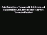 PDF Saint Demetrios of Thessaloniki: Civic Patron and Divine Protector 4th-7th Centuries Ce