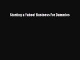 Read Starting a Yahoo! Business For Dummies Ebook Free