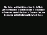 Read The Duties And Liabilities Of Sheriffs: In Their Various Relations To The Public And To