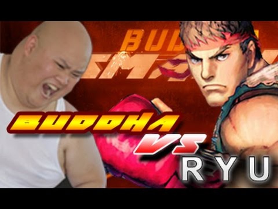 BUDDHA vs RYU Round 2 - BUDDHA SMASH
