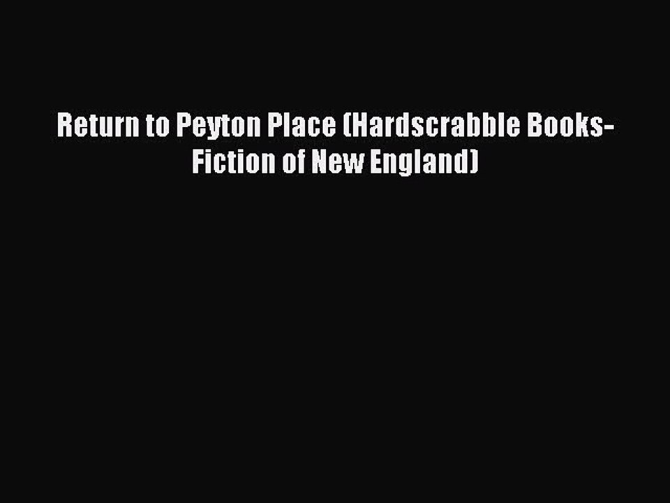 [Read PDF] Return to Peyton Place (Hardscrabble Books-Fiction of New England)  Read Online