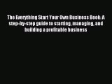Read The Everything Start Your Own Business Book: A step-by-step guide to starting managing