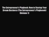 Download The Entrepreneur's Playbook: How to Startup Your Dream Business (The Entrepreneur's