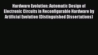 Read Hardware Evolution: Automatic Design of Electronic Circuits in Reconfigurable Hardware