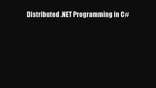 Download Distributed .NET Programming in C# Ebook Online