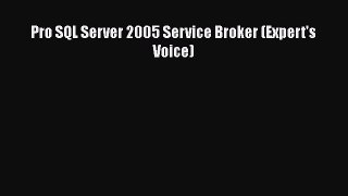 Download Pro SQL Server 2005 Service Broker (Expert's Voice) Ebook Free