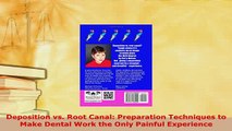 Download  Deposition vs Root Canal Preparation Techniques to Make Dental Work the Only Painful Free Books