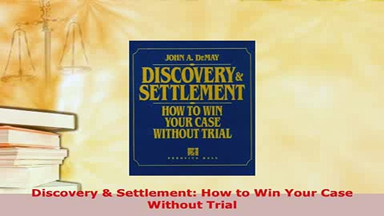 PDF  Discovery  Settlement How to Win Your Case Without Trial  EBook