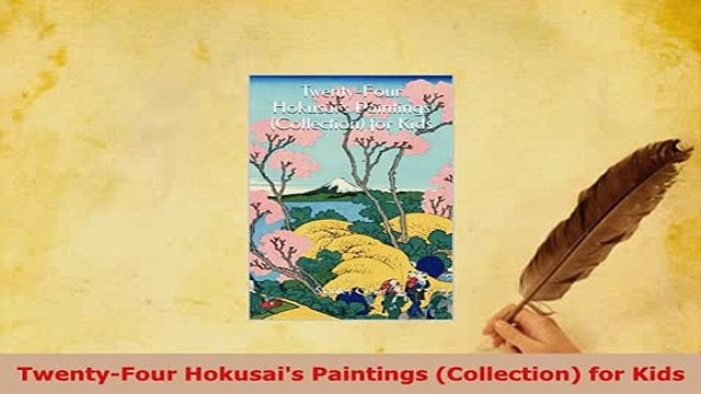 PDF TwentyFour Hokusais Paintings Collection for Kids EBook