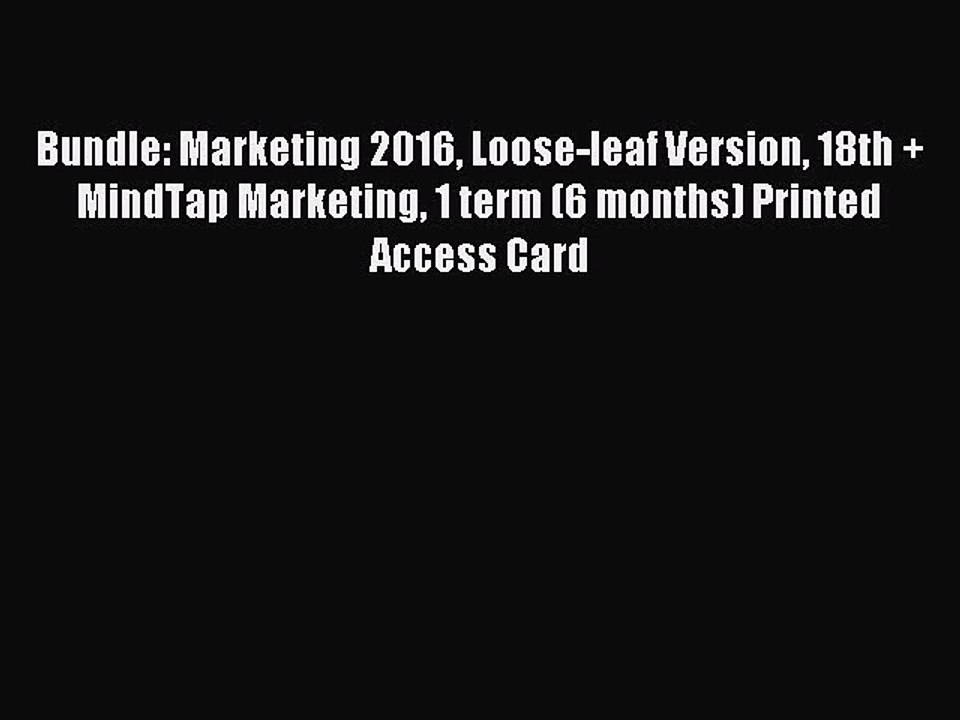 Download Bundle: Marketing 2016 Loose-leaf Version 18th + MindTap Marketing 1 term (6 months)