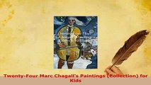 Download  TwentyFour Marc Chagalls Paintings Collection for Kids Free Books
