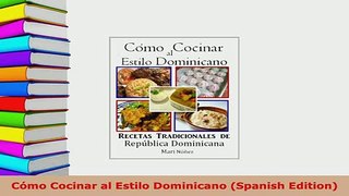 Download  Cómo Cocinar al Estilo Dominicano Spanish Edition PDF Full Ebook