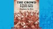 FREE PDF  The Crowd A Study of the Popular Mind READ ONLINE