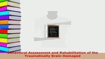 Download  Behavioral Assessment and Rehabilitation of the Traumatically BrainDamaged Read Online