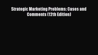 Download Strategic Marketing Problems: Cases and Comments (12th Edition) Ebook Free