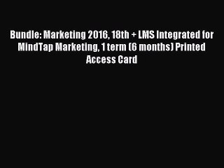 Read Bundle: Marketing 2016 18th + LMS Integrated for MindTap Marketing 1 term (6 months) Printed