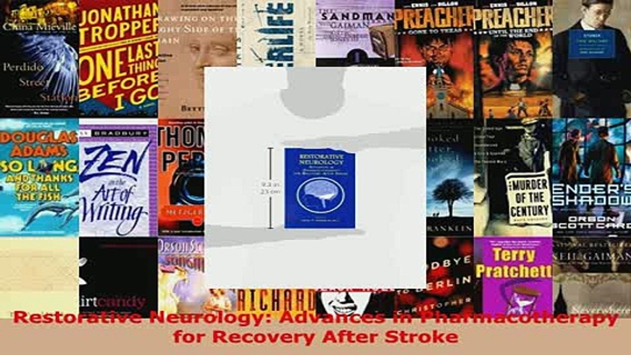 Download  Restorative Neurology Advances in Pharmacotherapy for Recovery After Stroke PDF Book Free