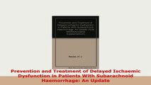 Download  Prevention and Treatment of Delayed Ischaemic Dysfunction in Patients With Subarachnoid PDF Full Ebook