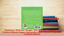 Download  Diabetes Without Drugs The 5Step Program to Control Blood Sugar Naturally and Prevent PDF Free