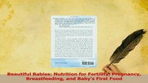 Download  Beautiful Babies Nutrition for Fertility Pregnancy Breastfeeding and Babys First Food PDF Free