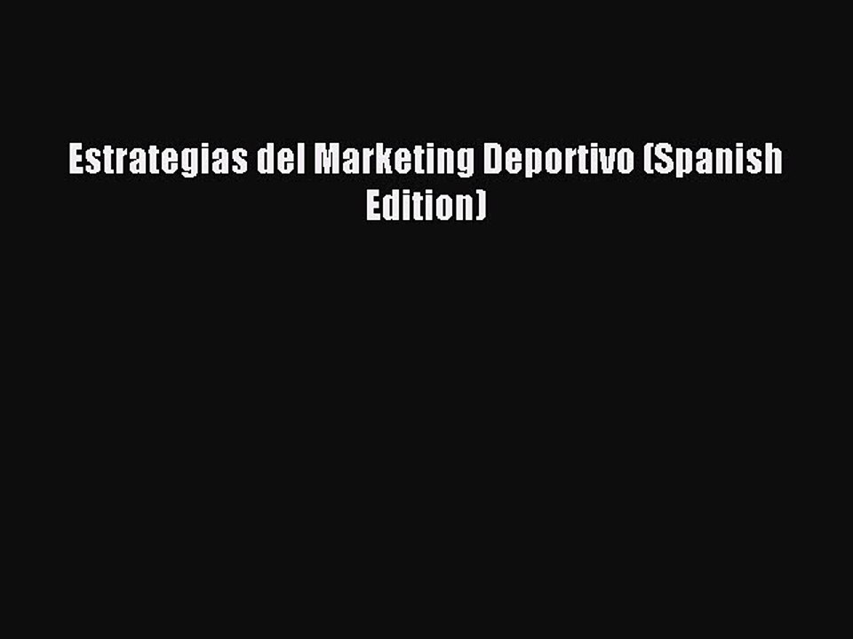 Read Estrategias del Marketing Deportivo (Spanish Edition) Ebook Free