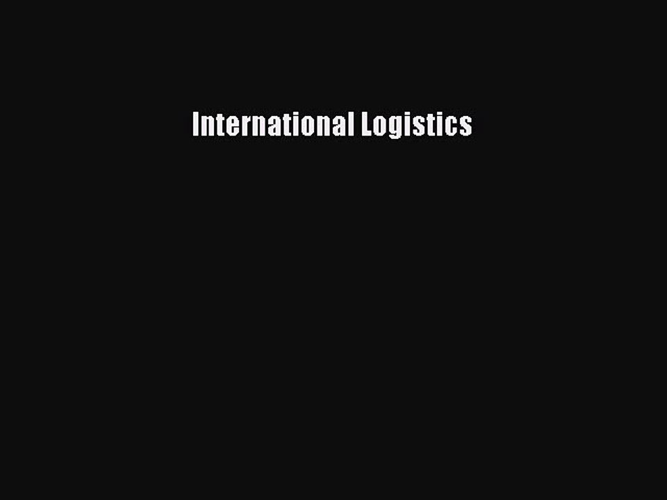 Read International Logistics Ebook Free