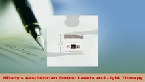 Read  Miladys Aesthetician Series Lasers and Light Therapy PDF Free