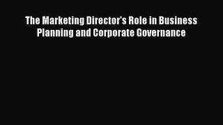 Read The Marketing Director's Role in Business Planning and Corporate Governance Ebook Free