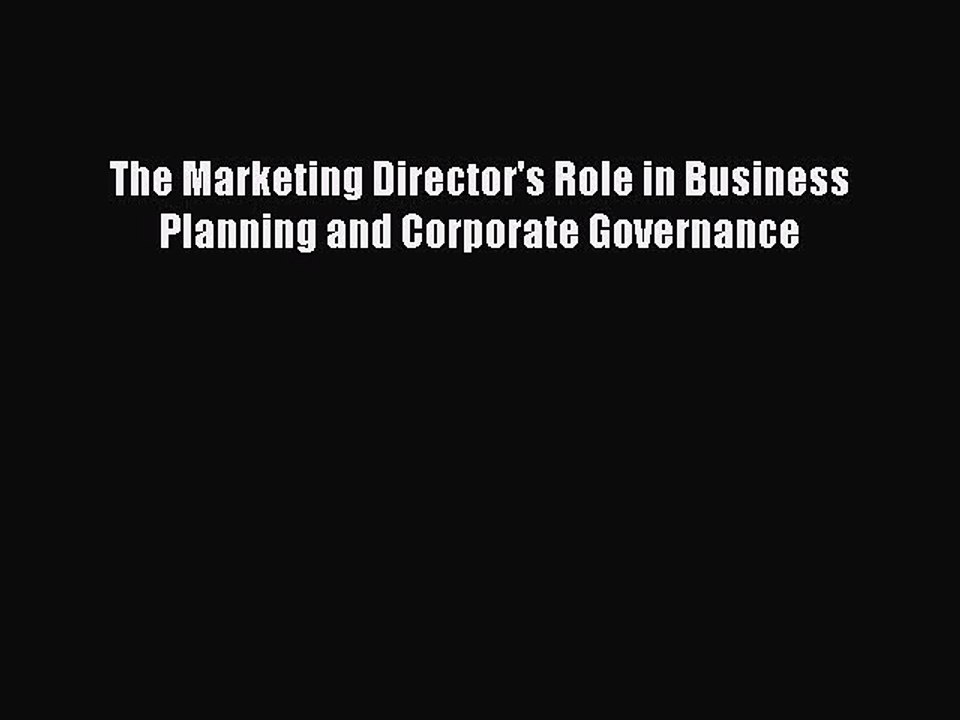Read The Marketing Director's Role in Business Planning and Corporate Governance Ebook Free