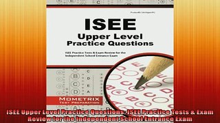 READ book  ISEE Upper Level Practice Questions ISEE Practice Tests  Exam Review for the Independent  FREE BOOOK ONLINE