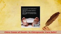 Read  Chiro Cases of Death Is Chiropractic Care Safe Ebook Free