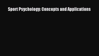 Read Sport Psychology: Concepts and Applications Ebook Free